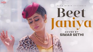 Beet Janiya Eh Rutta Haniya Cover Simar Sethi  Punjabi New Song 2021  Chale Javange Na Mud Awange [upl. by Aliuqehs]