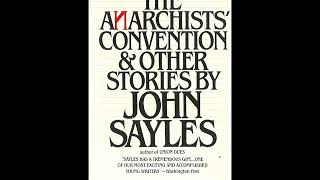 John Sayles reads quotAt the Anarchists Conventionquot [upl. by Serafine]