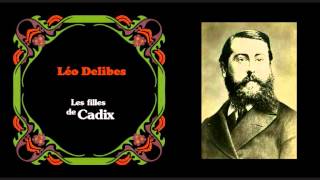 Léo Delibes  Chanson espagnole «Les filles de Cadix» c1887 [upl. by Harriett]