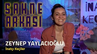 Sahne Arkası  İnatçı Keçiler Zeynep Yaylacıoğlu [upl. by Jillane]