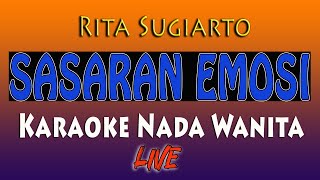 SASARAN EMOSI KARAOKE  Rita Sugiarto  KARAOKE NADA WANITA [upl. by Christen183]