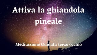 MEDITAZIONE GUIDATA Apri il terzo occhio e sviluppa intuizione e chiaroveggenza Armonia interiore [upl. by Atnuahc]