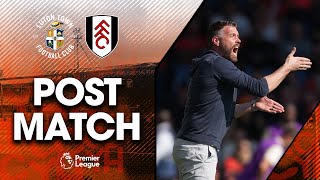 Rob Edwards on the final day Fulham defeat  PostMatch [upl. by Ivek]