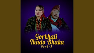 Gorkhali Thado Bhaka Pt 3 [upl. by Gerrit]