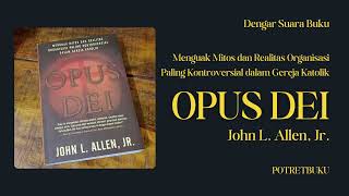 Opus Dei  Menguak Mitos dan Realitas Organisasi Paling Kontroversial dalam Gereja Katolik [upl. by Adnarim449]