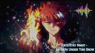 FateStay Night An Oath Under This Snow OST Mixed by OtakuDubbed [upl. by Barton]