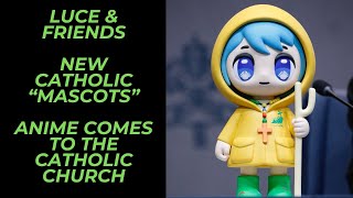 Luce amp Friends Vatican’s Catholic Anime Cartoon Mascot for Jubilee 2025  Lets Really Examine This [upl. by Falconer]