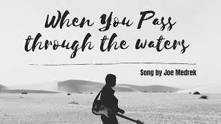 Isaiah 432 When You Pass Through The Waters with lyrics [upl. by Esydnac594]