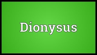 Dionysus Meaning [upl. by Berliner]