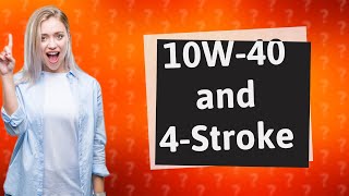 Can you use 10W40 in a 4stroke [upl. by Siramaj344]