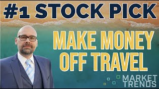 The BEST Travel Stock Pick Right Now [upl. by Jehoash]