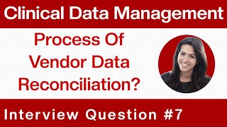 Clinical Data Management Interview Question amp Answers Process Of Vendor Data ReconciliationQ7 [upl. by Ardnasela151]