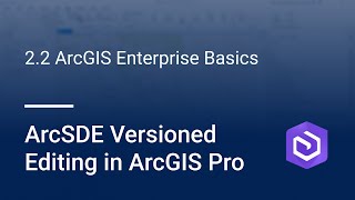 22 ArcGIS Enterprise Basics  ArcSDE Versioned Editing in ArcGIS Pro [upl. by Arikat]