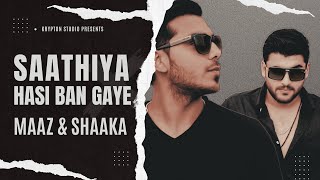 Saathiya x Hasi Ban Gaye  Maaz amp Shaaka  Krypton Studio [upl. by Eednak]