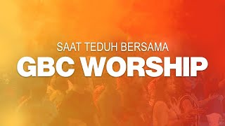 Saat Teduh Bersama GBC Worship [upl. by Vergil962]