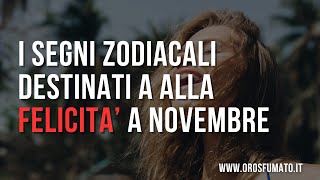 I segni zodiacali destinati alla felicità a Novembre [upl. by Artaed]