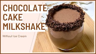 Chocolate Cake Milkshake Recipe Without Ice Cream and Cocoa Powder [upl. by Nylg1]