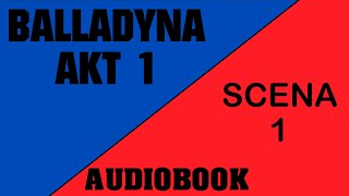 Audiobook Balladyna  Akt 1  Scena 1 [upl. by Neil]