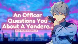 ASMR M4M An Officer Questions You About A Yandere [upl. by Lener]