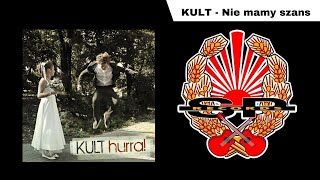 KULT  Nie mamy szans OFFICIAL AUDIO [upl. by Rehptsirhc]