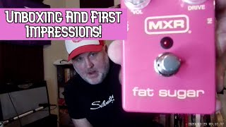 MXR Fat Sugar  Unboxing And 1st Impressions [upl. by Eolanda]