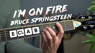 Play Im On Fire by Bruce Springsteen w 4 chords  guitar lesson tutorial [upl. by Nylhsoj676]