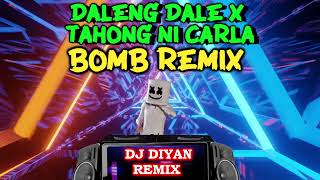 DALENG DALE X TAHONG NI CARLA BOMB REMIX  DJ DIYAN IDOL [upl. by Dareg]