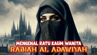 Kisah Rabiah Al Adawiyah Ratu Kaum Wanita  Kisah Wali Allah [upl. by Alaek611]