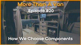 How We Choose Our Components  More Than A Van Episode 20 [upl. by Ennaillij]