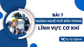 Công nghệ 8 Bài 7 I Ngành nghề phổ biến trong lĩnh vực cơ khí I Vy Vy Official [upl. by Naicad]