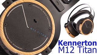 Обзор наушников Kennerton M12 Titan топовый звук по цене входного билета в HiFi [upl. by Yeta]