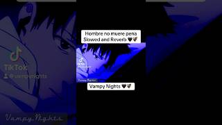 Hombre No Muere de Pena  Teodoro Reyes  Slowed and Reverb  Vampy Nights 🖤🦇 [upl. by Aener]