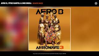 Afro B Vybz Kartel amp Dre Skull  Shape Nice Audio [upl. by Adnawed508]