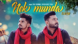 Nek Munda Vivi Verma Fateh Meet Gill Full Song Ij Bros  Latest Punjabi Songs 2018 [upl. by Sadick477]