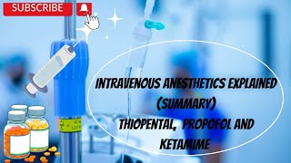 Summary of Intravenous Anesthetics  Propofol  Ketamine Etomidate and Thiopental [upl. by Irena]