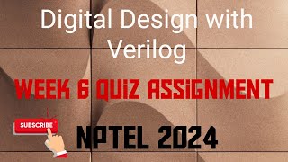 Digital Design with Verilog Week 6 Quiz Assignment Solution  NPTEL 2024 [upl. by Yhtuv]