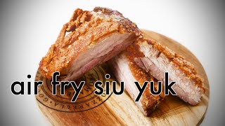 AIR FRYER Crispy Pork Belly  4 ingredients only  SIU YUK ｜烧肉 [upl. by Ahsataj]