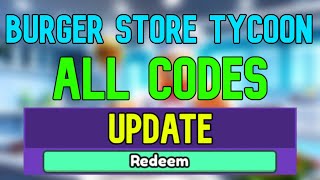 New Burger Store Tycoon Codes  Roblox Burger Store Tycoon Codes May 2024 [upl. by Brahear351]