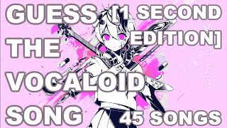 Guess The Vocaloid Song 1 SECOND EDITION [upl. by Vanhook]