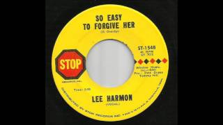 Lee Harmon  So Easy To Forgive Her [upl. by Mavra]