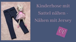 Kinderhose mit Sattel nähen  Nähen mit Jersey [upl. by Searle513]