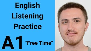 A1 English Listening Practice  Free Time [upl. by Gosser]