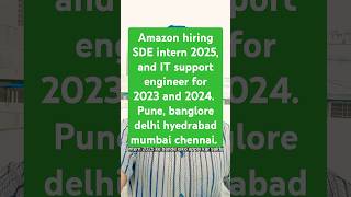 Amazon hiring SDE intern 2025 and IT support engineer for 2023 and 2024 jobs hiring jobopenings [upl. by Chema106]