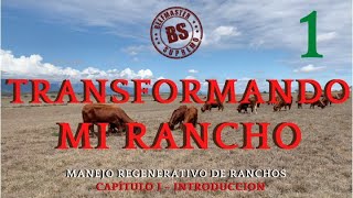 TRANSFORMANDO MI RANCHO CAPÍTULO I MANEJO REGENERATIVO DE RANCHOS BEEFMASTER SUPREMO [upl. by Vanya]