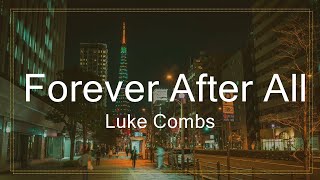 Luke Combs  Forever After All  Music Jocelyn [upl. by Marvel406]