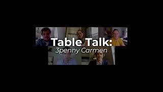 S1 Ep9 Table Talk The Threepenny Carmen [upl. by Aibsel]