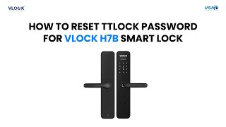 HOW TO RESET TTLOCK FOR VLOCK H7 SMART LOCK 2024 [upl. by Yentruocal791]