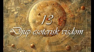 Djup esoterisk visdom 13 [upl. by Llemij]