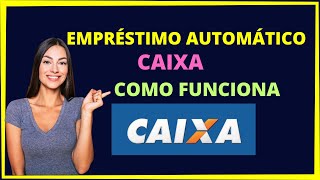 Empréstimo automático Caixa  Entenda o empréstimo caixa CDC automático [upl. by Atinehc553]