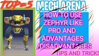 TOP05 TIPS AND TRICKS OF HOW TO USE ZEPHYR 😎😎 AND ADVANTAGESDISADVANTAGES  MECH ARENA  HRG [upl. by Noek]